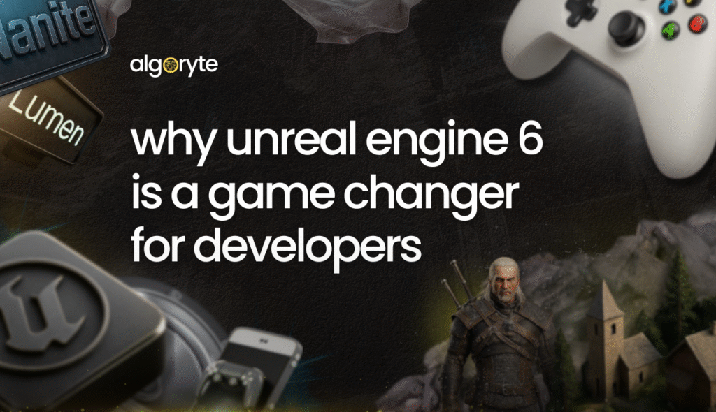 Algoryte Unreal Engine Game Changer 1