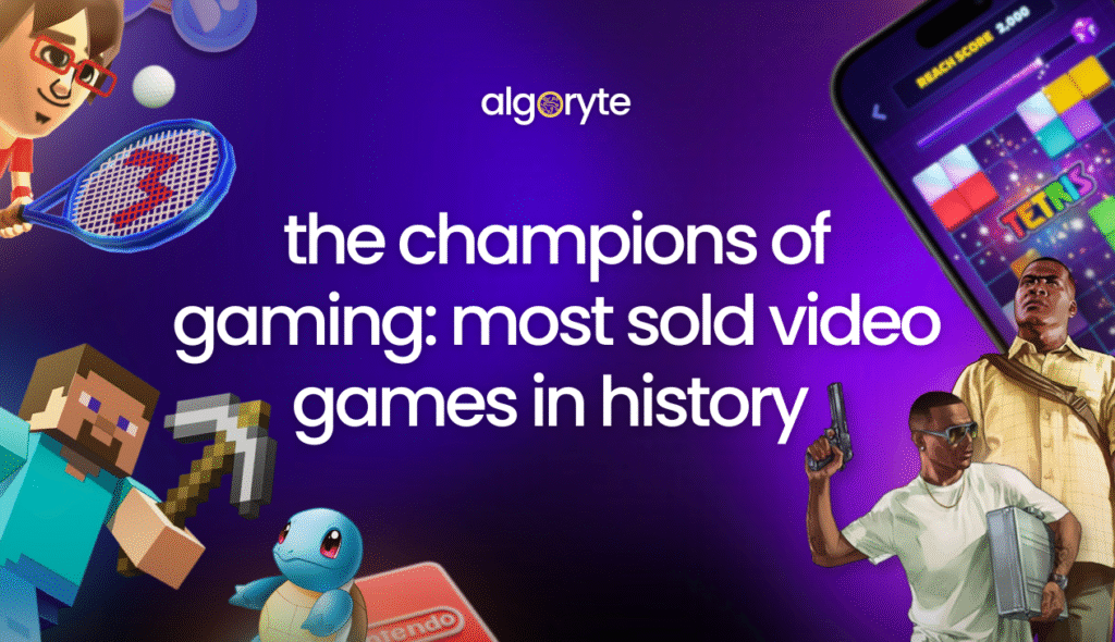 The Champions of Gaming: Most Sold Video Games in History 1 The Champions of Gaming