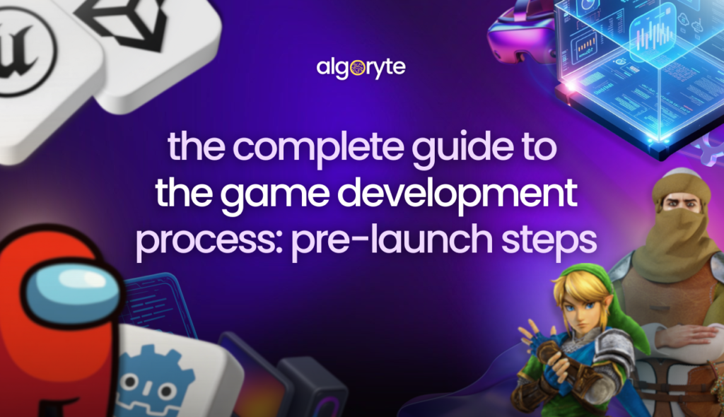 Game Development Process – Pre-Launch Game development process - pre-launch steps