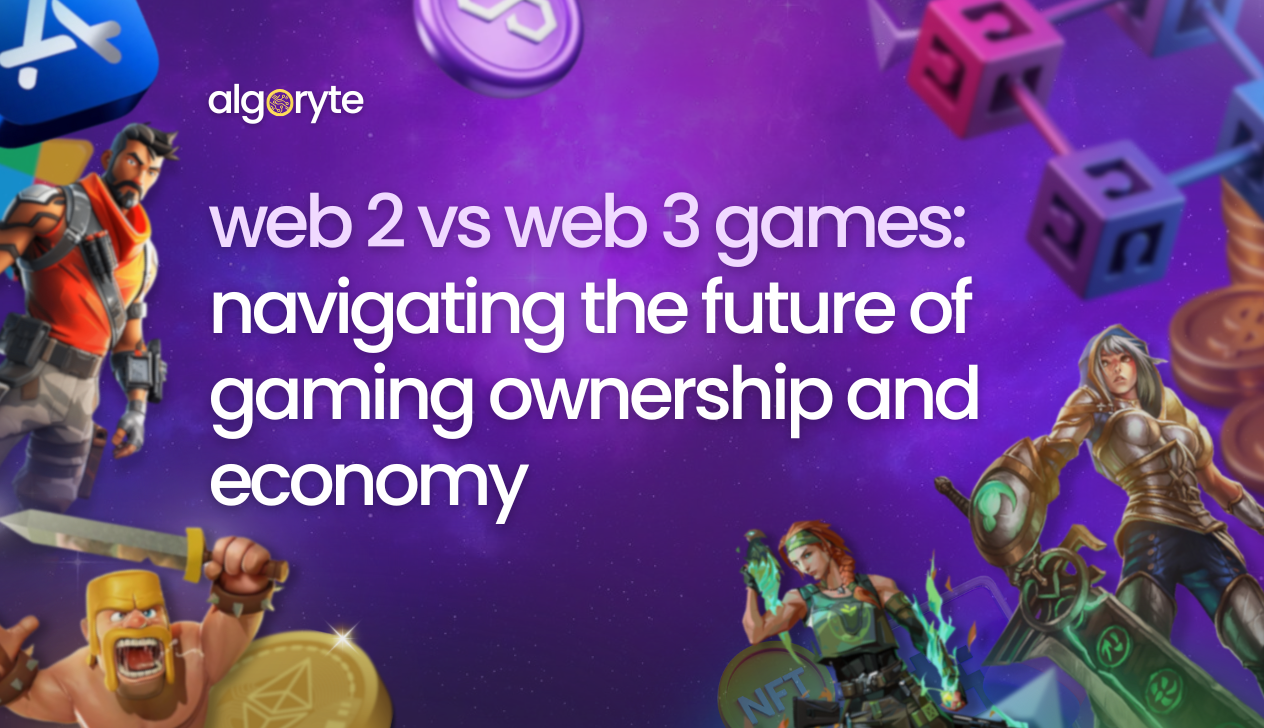 Web2 vs. Web3 games: Navigating the future of game ownership and economy
