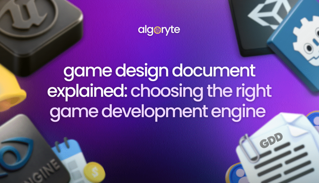 Game Design Document Explained: Choosing the Right Game Development Engine Game Design Document Explained