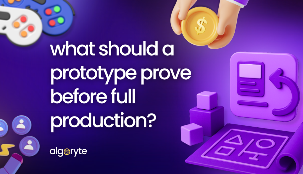 What should a game prototype prove before full production?