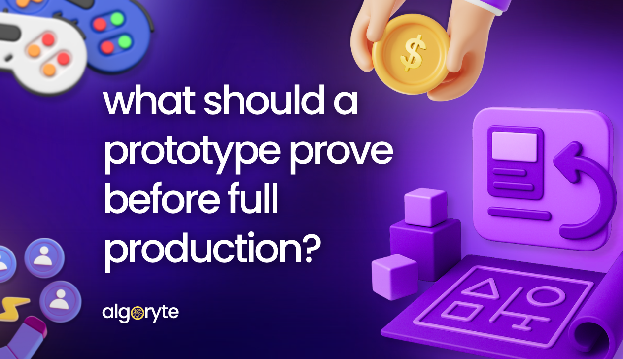 What should a game prototype prove before full production?