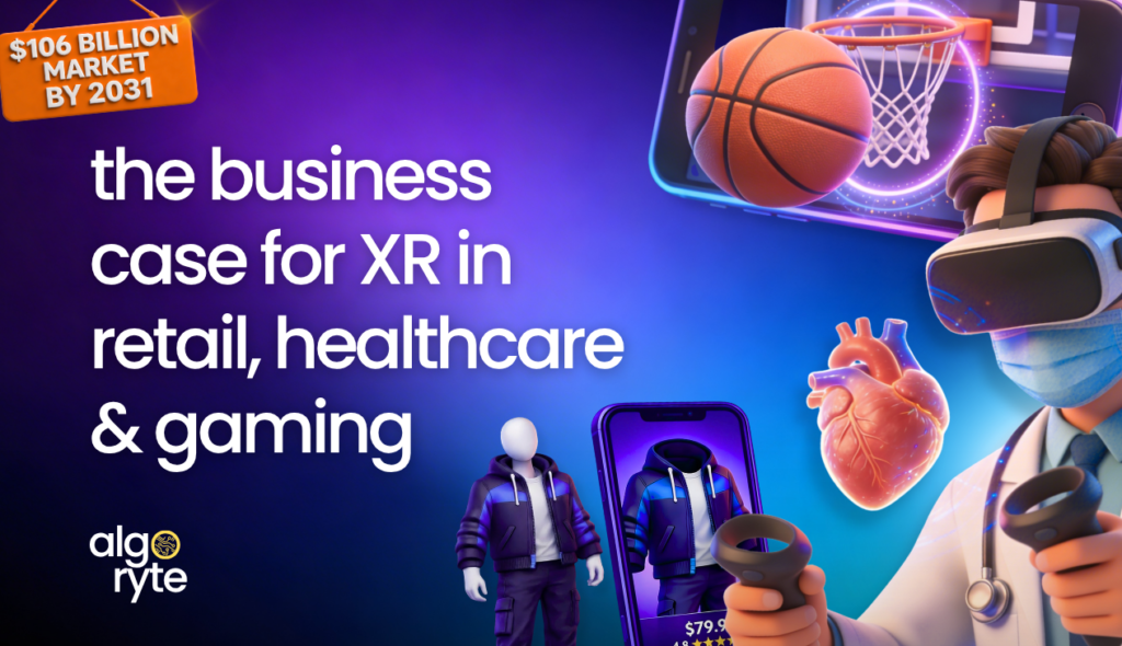 Business Case for XR Business case for XR in retail, medical, and gaming